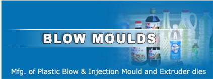 blow mould, blow moulds, Plastic mould, Injection Moulds, Extruder dies, Blow Mould Manufacturer, Blow Mould Exporter, Blow Mould Exporter, Injection Moulds, Injection Moulds Manufacturer, Injection Moulds Exporter, Injection Moulds India, Blow Mould India, mould, moulds exporters in India